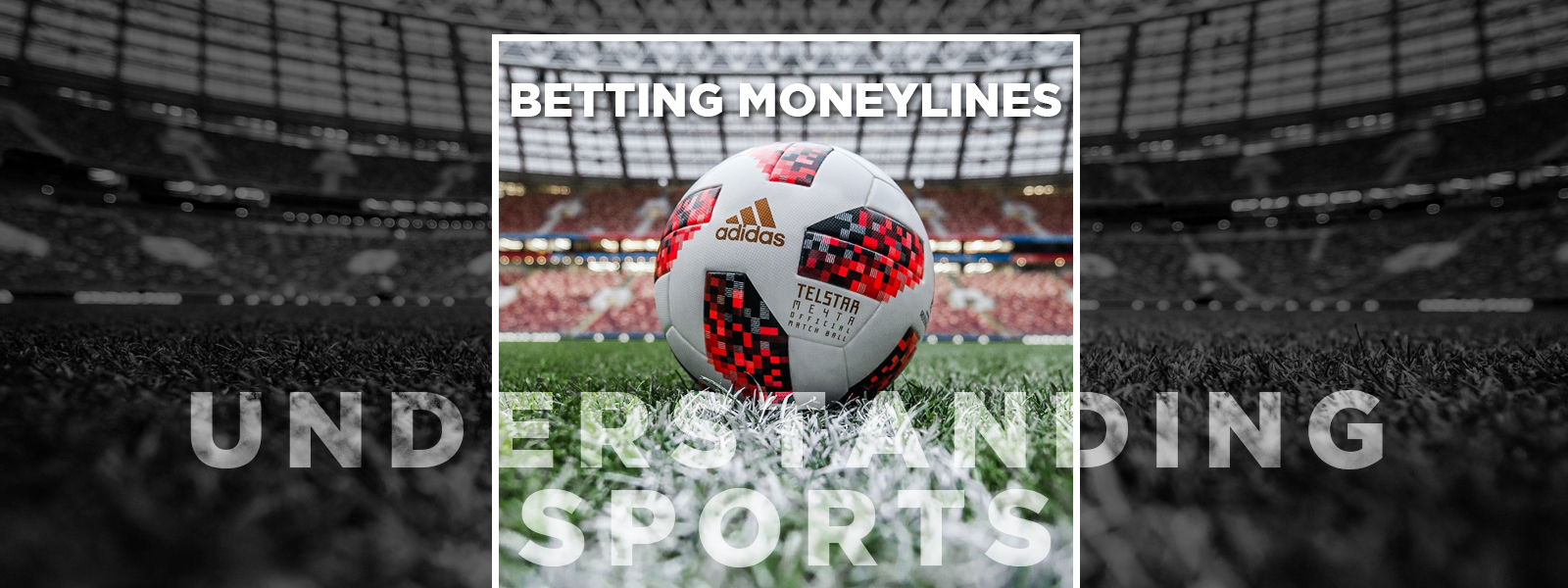 Understanding Sports Betting Moneyline