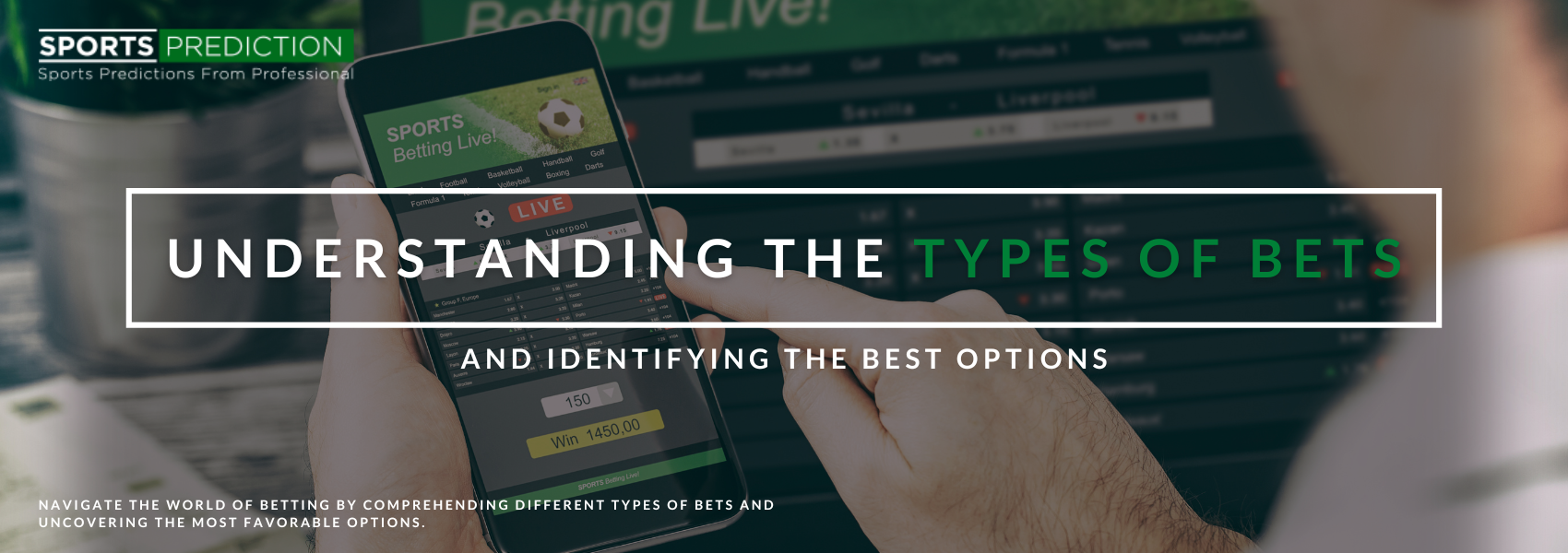 Understanding The Types Of Bets And Identifying The Best Options