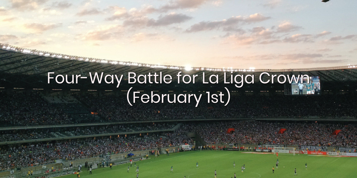 SportsPrediction Blog | Four-Way Battle for La Liga Crown