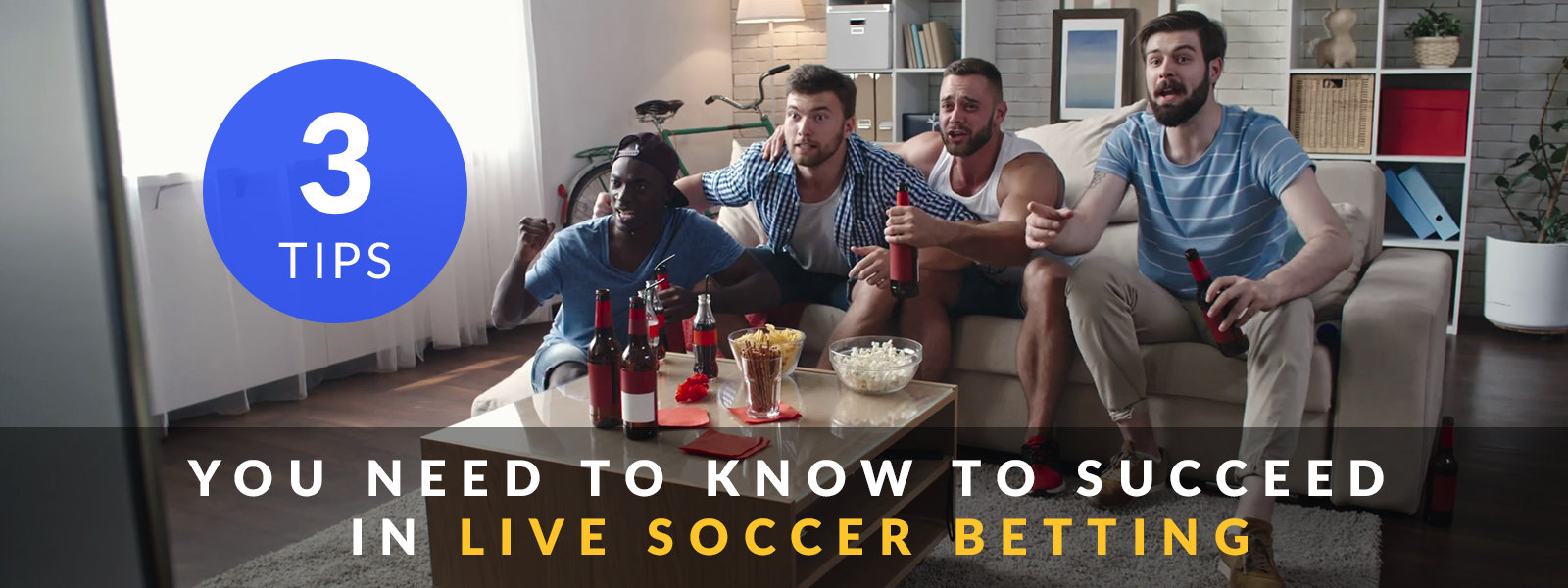 6 Tips You Need to Know to Succeed in Live Soccer Betting