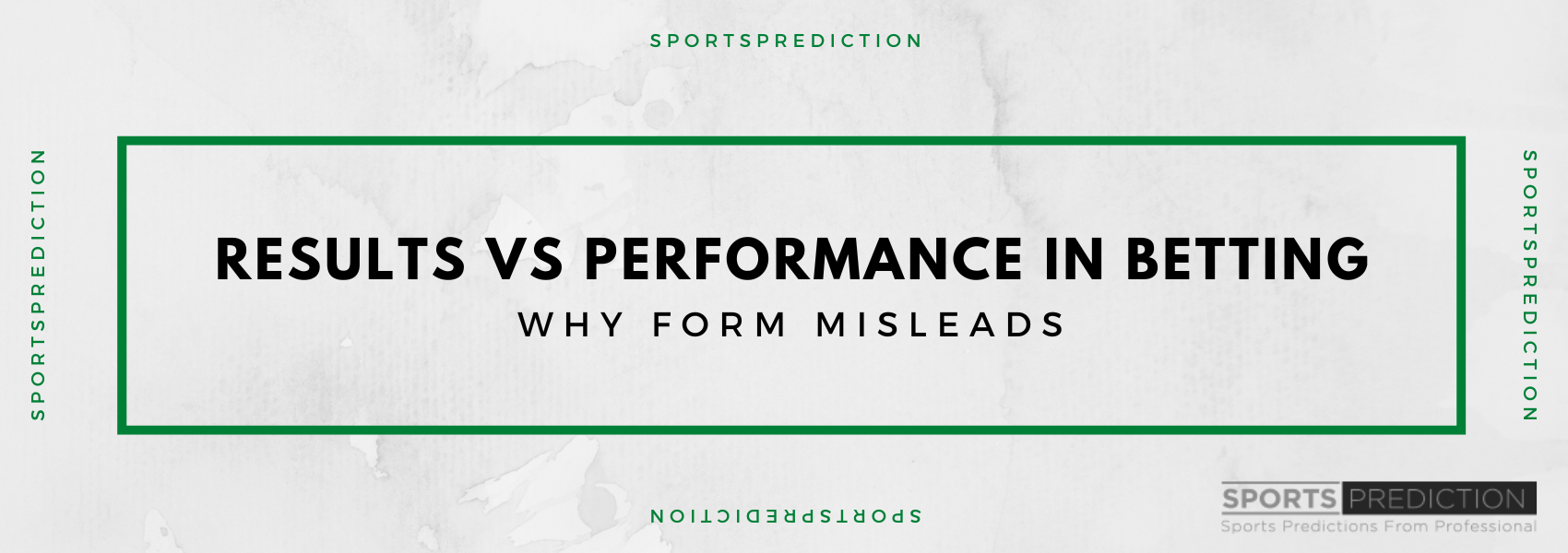 Results vs Performance in Betting: Why Form Misleads