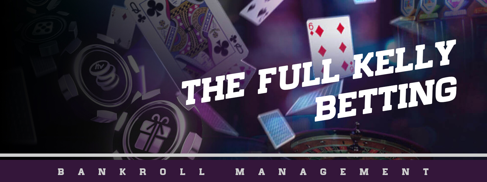 The Full Kelly Criterion Betting Bankroll Management