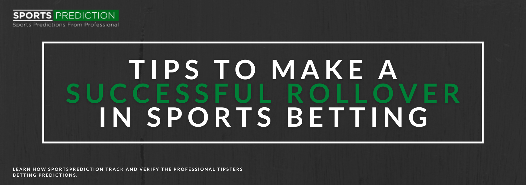 How Can I Make a Successful Rollover In Sports Betting?