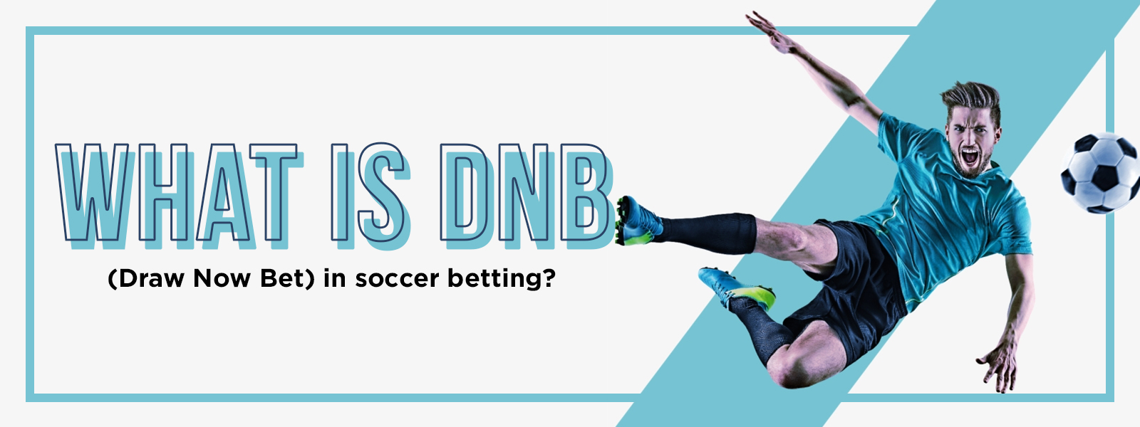 What is DNB (Draw Now Bet) in soccer betting?