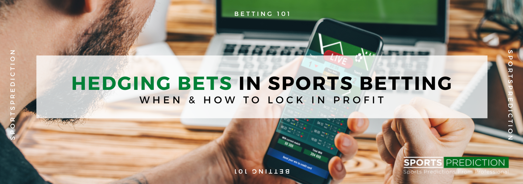 Hedging Bets in Sports Betting | When & How to Lock in Profit