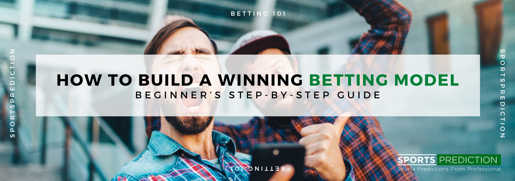 How to Build a Winning Betting Model | Beginner’s Step-by-Step Guide