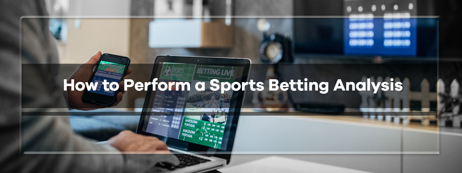 How To Perform A Sports Betting Analysis