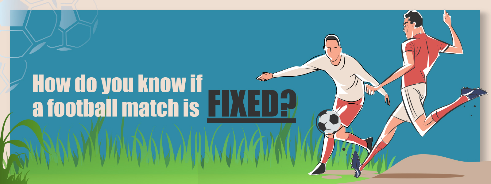 How Do You Know If a Football Match Is Fixed?