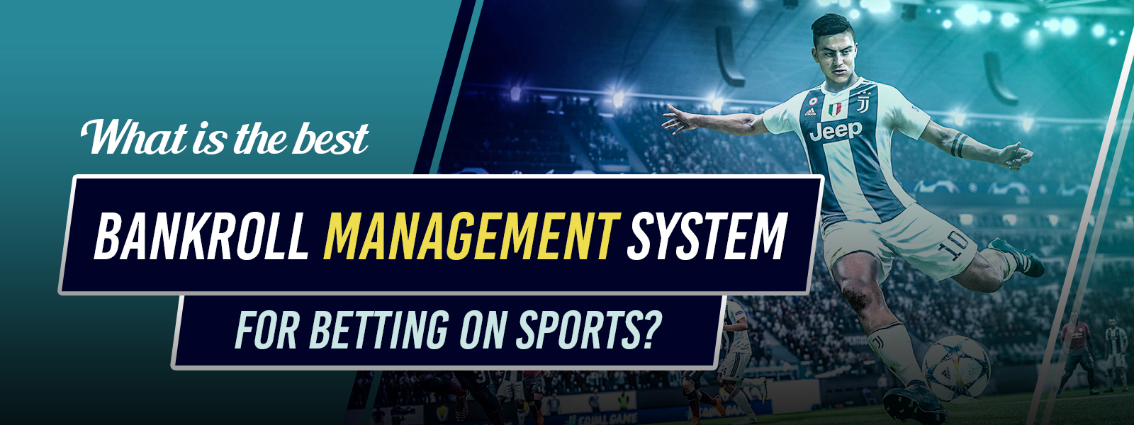 What Is The Best Bankroll Management System For Betting On Sports?