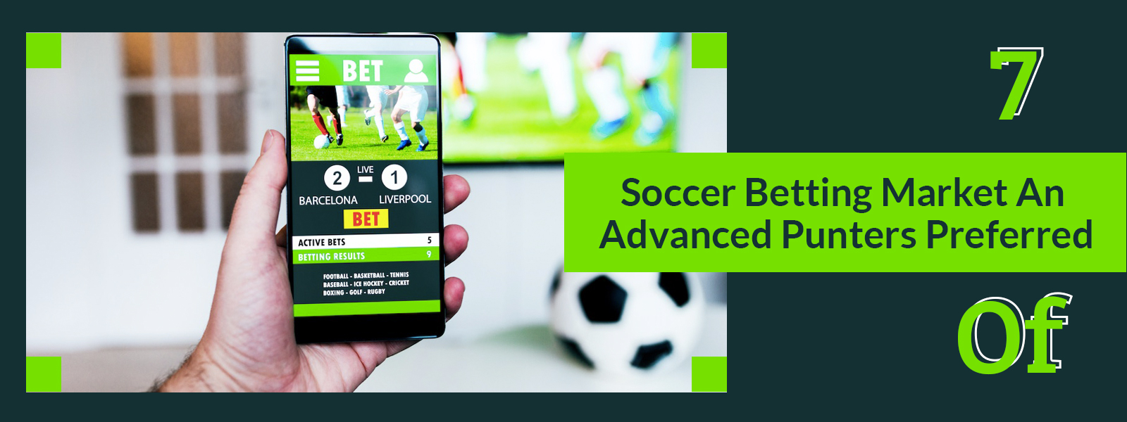 Seven Types Of Soccer Betting Markets An Advanced Punters Preferred