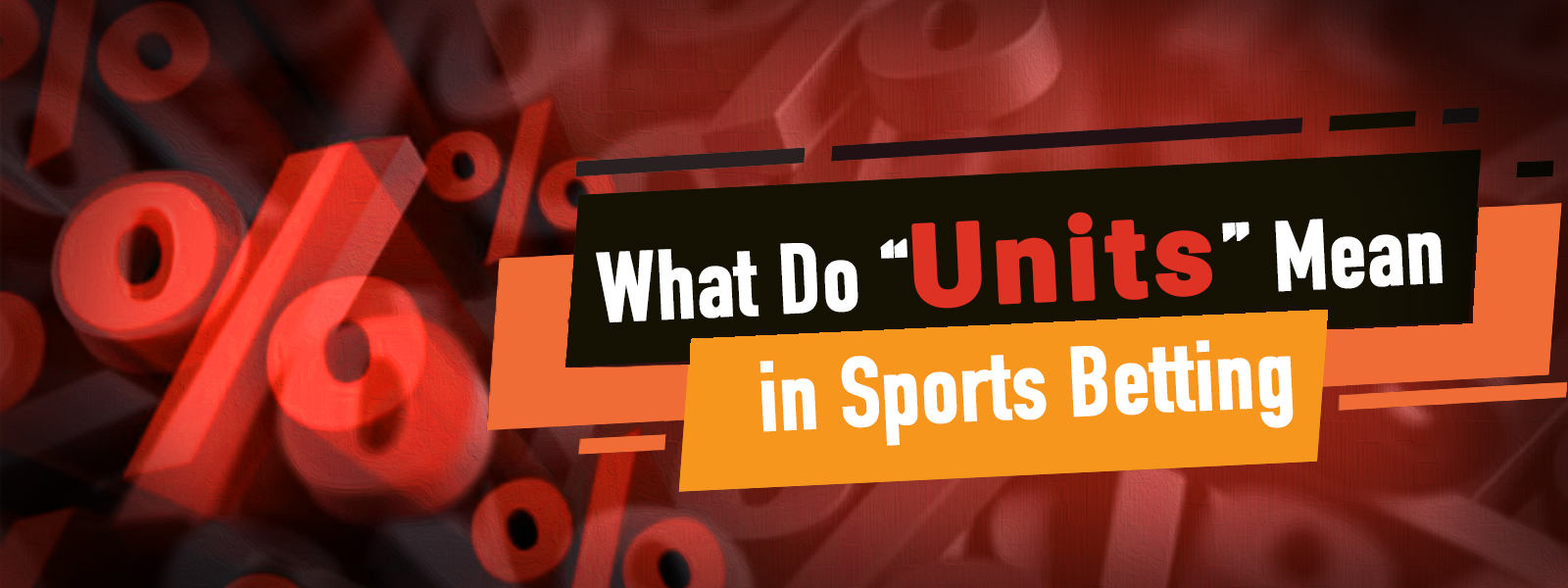 What Do “Units” Mean In Sports Betting