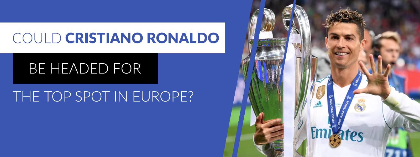 Cristiano Ronaldo Heading for The Top Spot in Europe