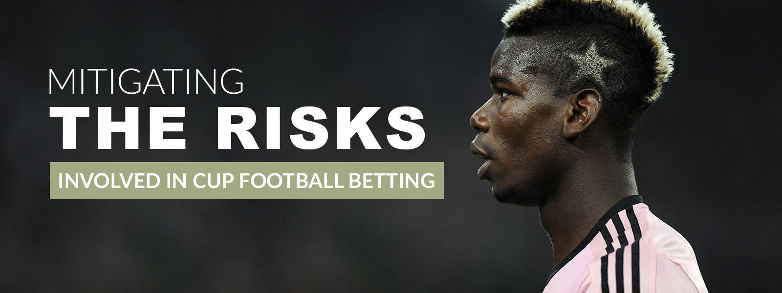 Mitigating The Risks Involved In Cup Football Betting