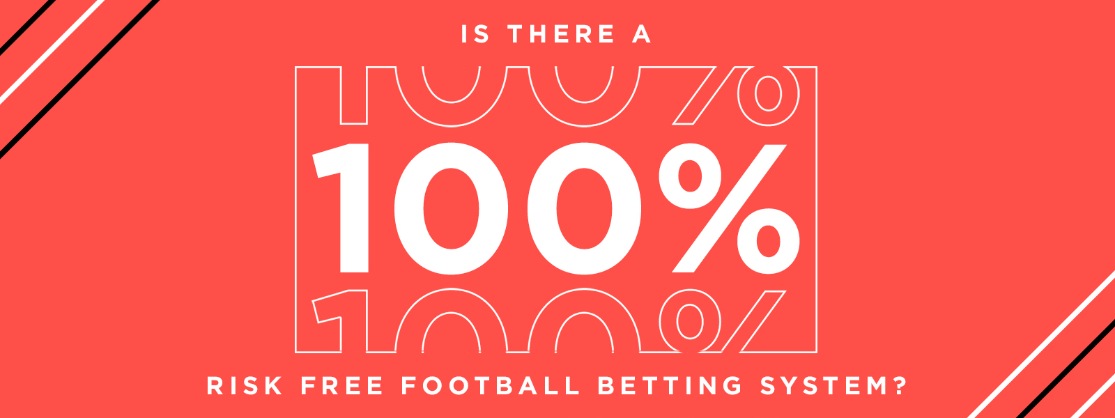 Is There a 100% Risk Free Soccer Betting System?