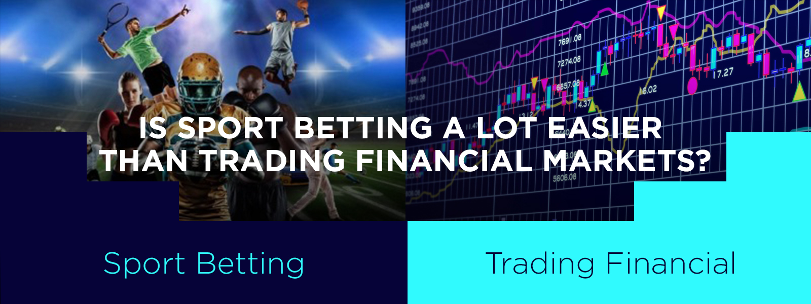 Is Sport Betting a Lot Easier than Trading Financial Markets?