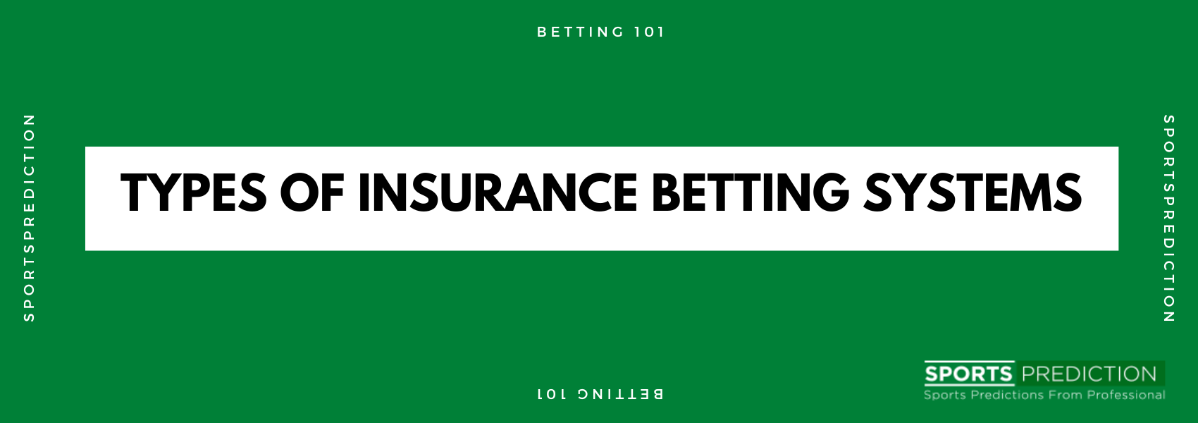 Types Of Insurance Betting Systems