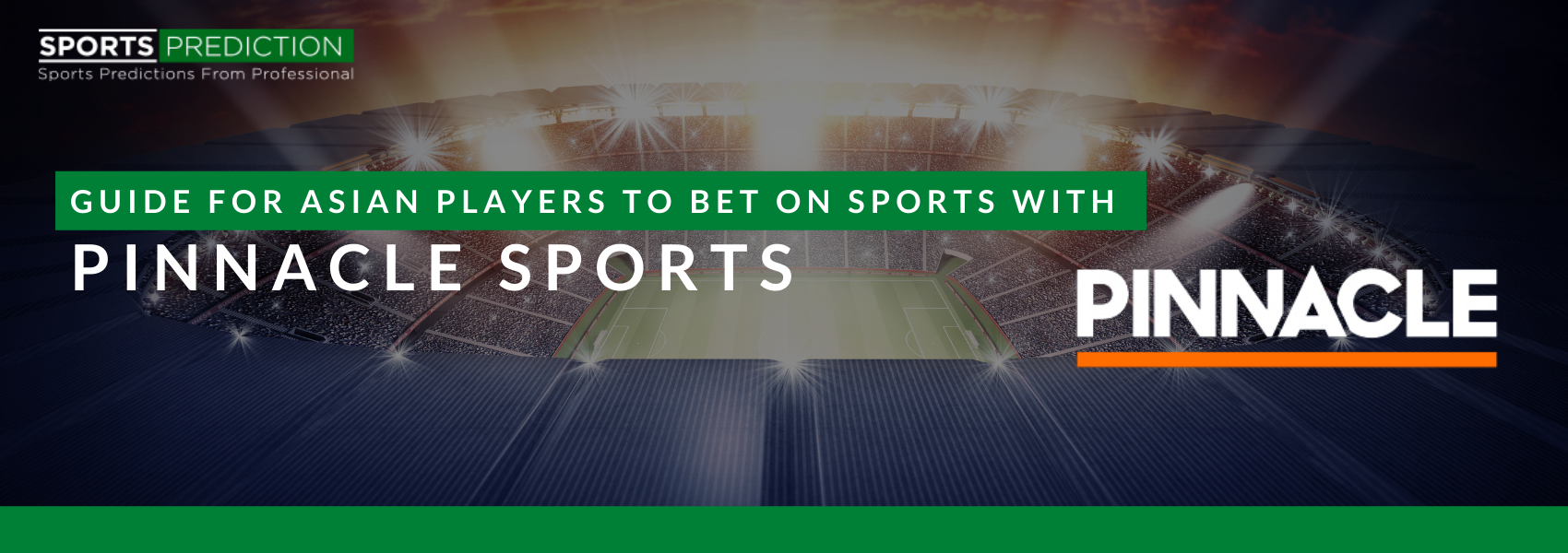 Guide For Asian Players To Bet On Sports With Pinnacle Sports