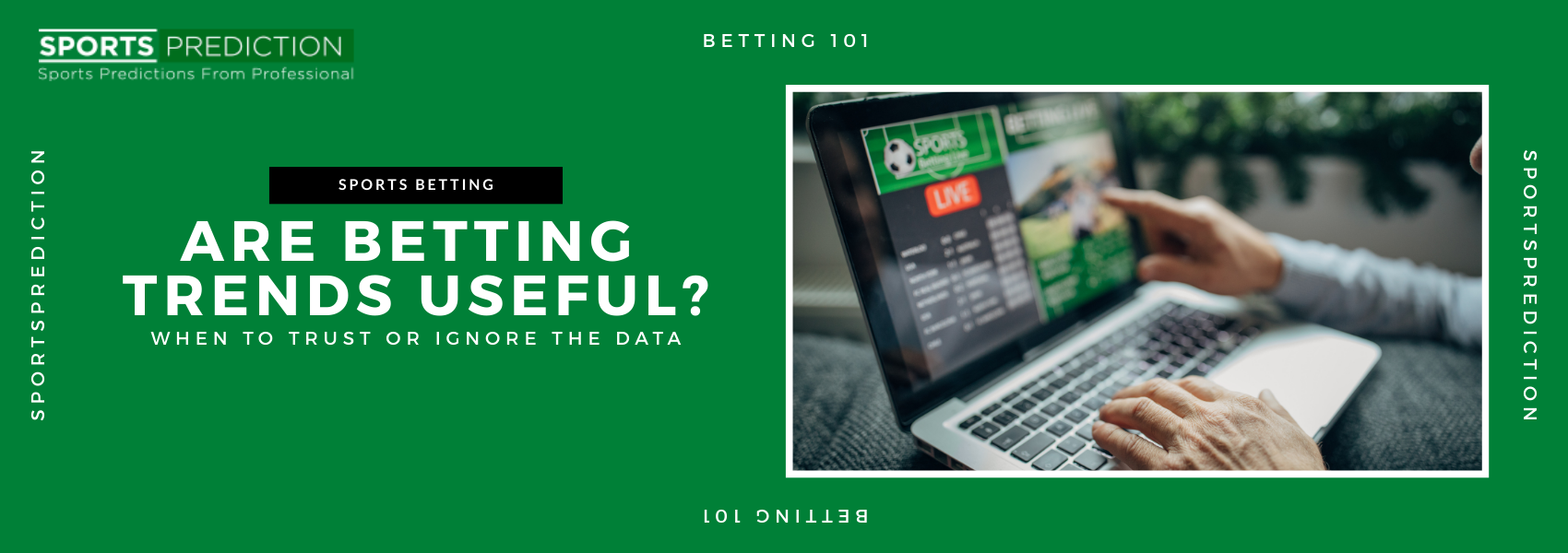 Are Betting Trends Useful? When to Trust or Ignore the Data