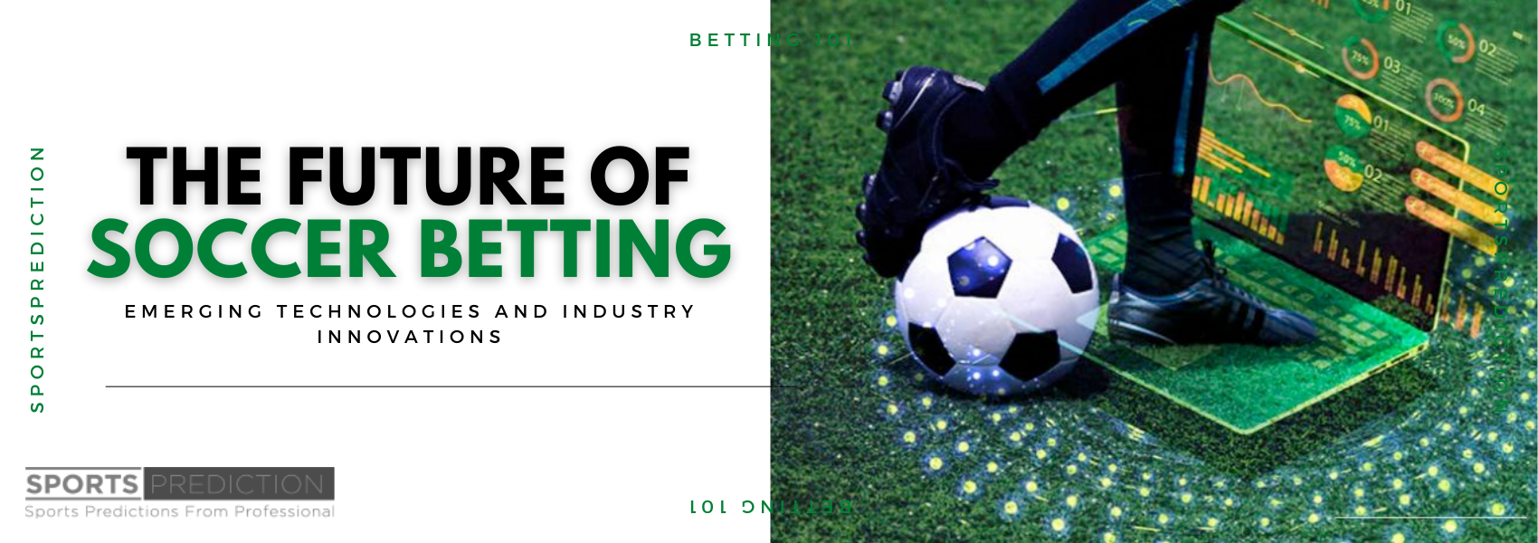Future Of Soccer Betting: Emerging Technologies And Industry Innovations