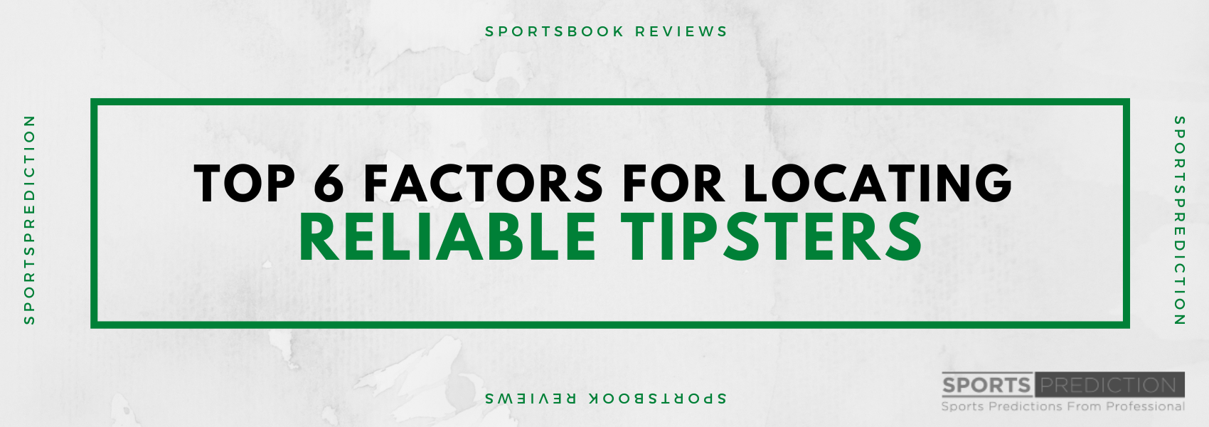 What Are The Top 6 Factors For Locating Reliable Tipsters?
